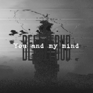 You and my mind